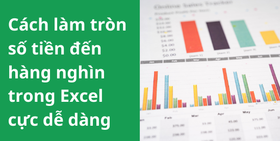 Cách làm tròn số tiền đến hàng nghìn trong Excel