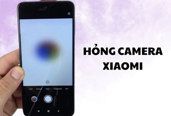 Dấu hiệu camera Xiaomi bị hỏng