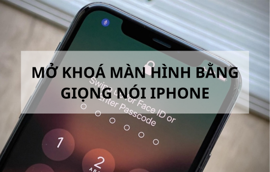 Mở khóa màn hình bằng giọng nói iPhone Mở khóa màn hình bằng giọng nói iPhone