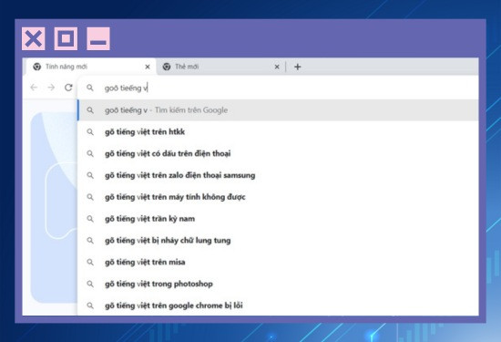 Nguyên nhân dẫn đến lỗi không gõ được tiếng Việt trên Google Chrome