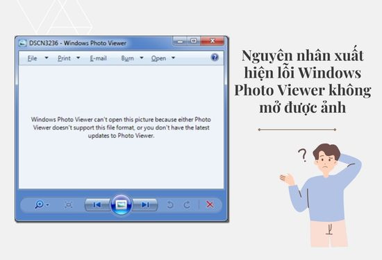 Nguyên nhân xuất hiện lỗi Windows Photo Viewer không mở được ảnh? Nguyên nhân xuất hiện lỗi Windows Photo Viewer không mở được ảnh?