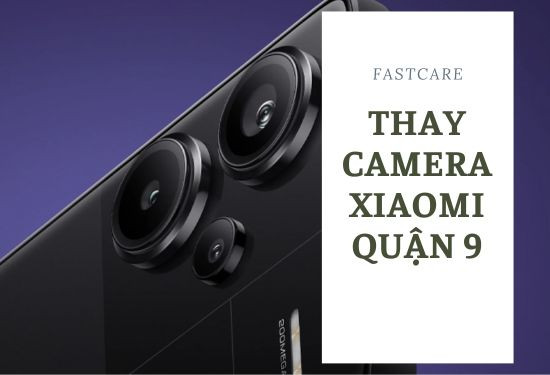 thay camera Xiaomi quận 9