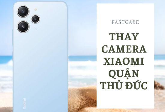 thay camera Xiaomi quận Thủ Đức