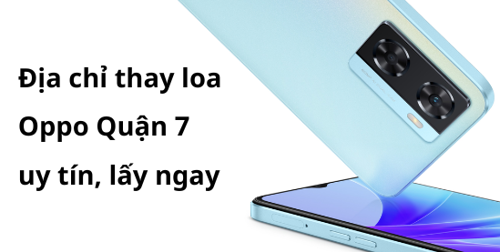 Thay loa Oppo quận 7