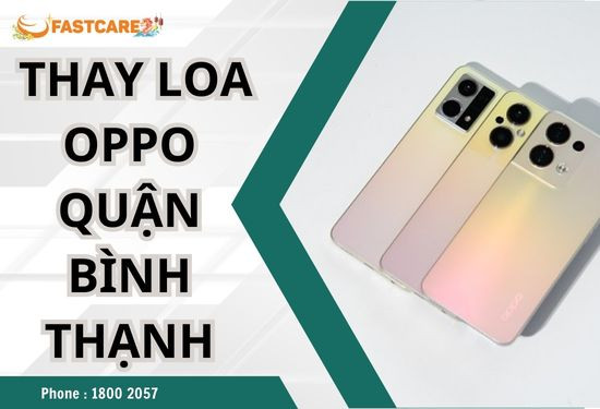 thay loa Oppo quận Bình Thạnh