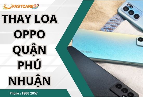 thay loa oppo quận phú nhuận thay loa oppo quận phú nhuận