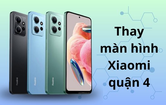 thay màn hình Xiaomi quận 4