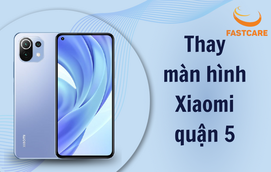 thay màn hình Xiaomi quận 5