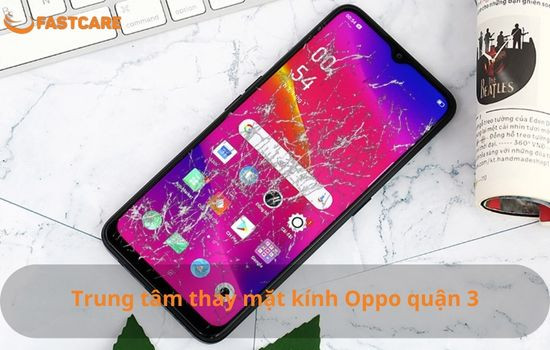 Thay mặt kính Oppo quận 3