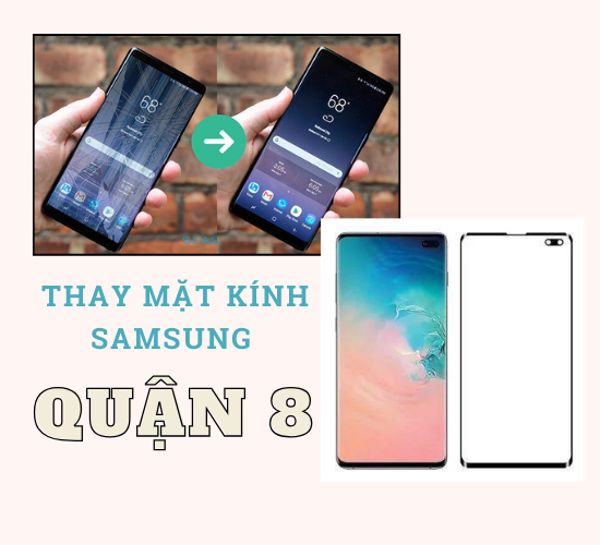Thay mặt kính Samsung quận 8
