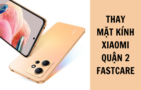 Thay mặt kính Xiaomi Quận 2