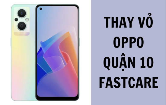 Thay vỏ Oppo quận 10