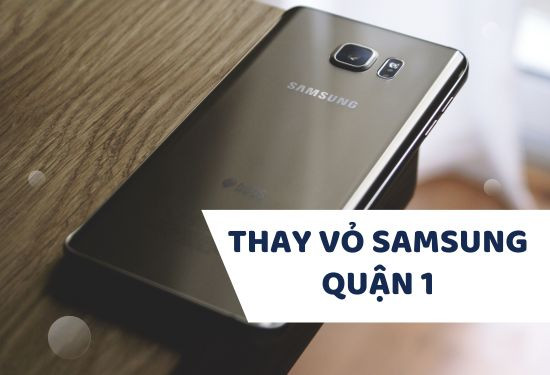 thay vỏ samsung quận 1