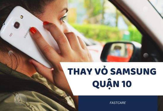thay vỏ Samsung quận 10