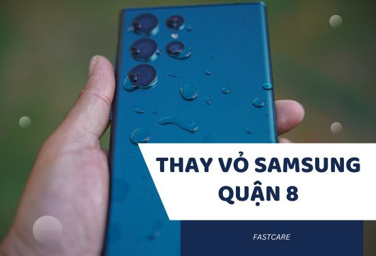 thay vỏ Samsung quận 8