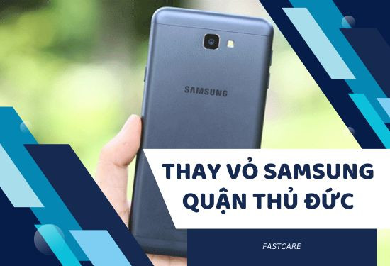 thay vỏ Samsung quận Thủ Đức