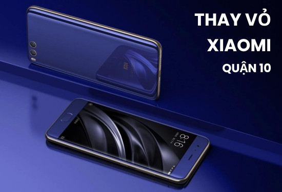 Thay vỏ Xiaomi quận 10
