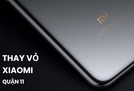 Thay vỏ Xiaomi quận 11