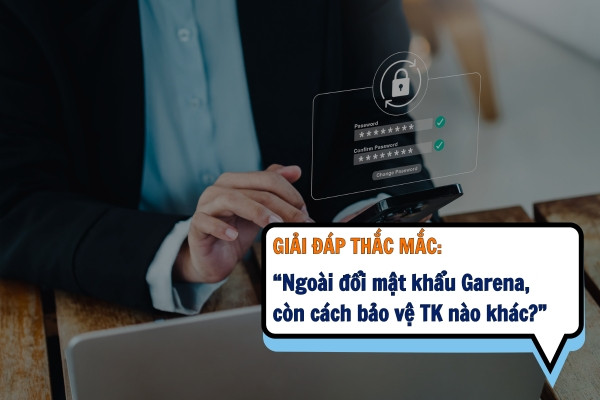 cách đổi mật khẩu Garena trên điện thoại: Nên làm gì ngoài đổi mật khẩu?