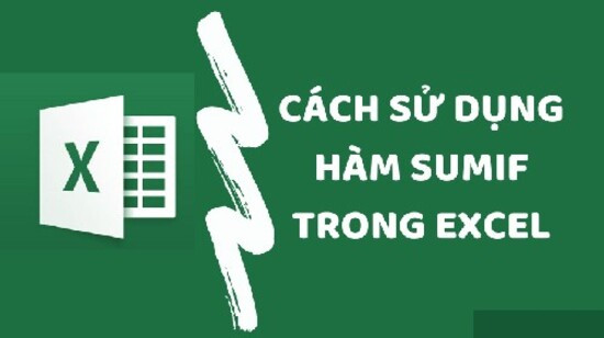 Cách dùng hàm SUMIF trong Excel dễ áp dụng Cách dùng hàm SUMIF trong Excel dễ áp dụng