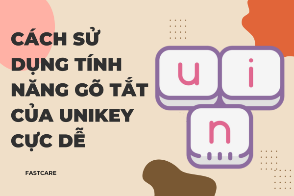 Cách sử dụng tính năng gõ tắt của Unikey