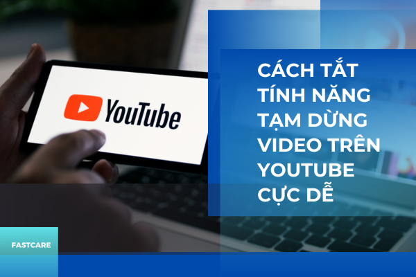 Cách tắt tính năng tạm dừng video trên YouTube