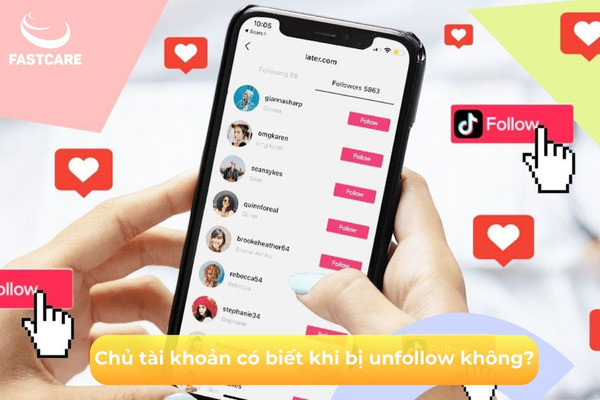 Chủ tài khoản có biết khi bị unfollow không? Chủ tài khoản có biết khi bị unfollow không?
