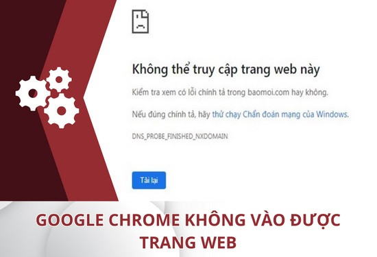 Google Chrome không vào được Web