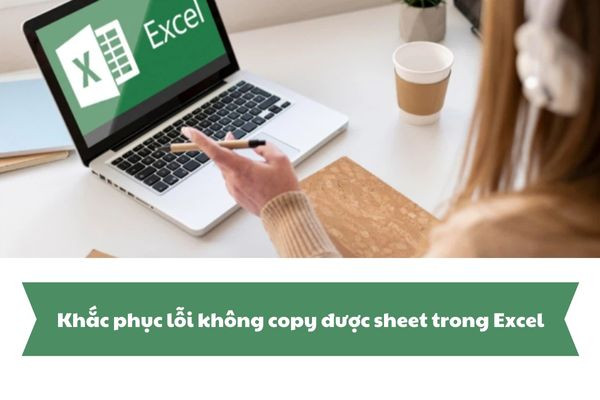 khắc phục lỗi không copy được sheet trong excel