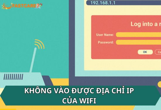 Cách sửa lỗi truy cập không vào được địa chỉ IP của Wifi 