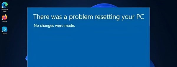 Nguyên nhân dẫn đến lỗi There was a problem resetting your PC