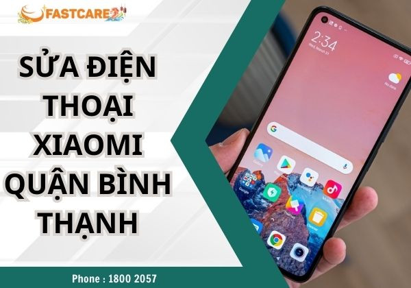 sửa điện thoại Xiaomi quận Bình Thạnh
