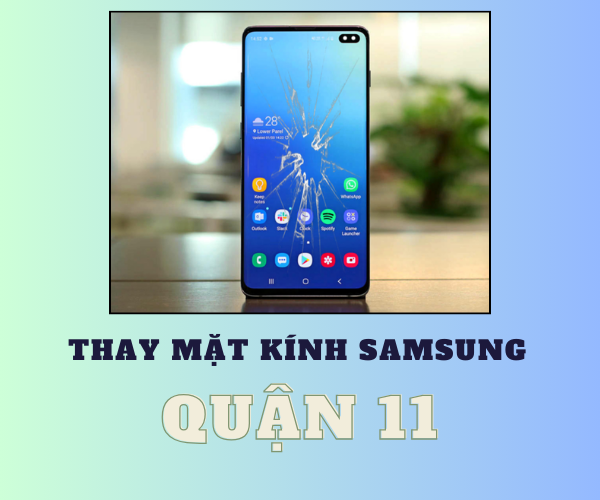 thay mặt kính Samsung tại Quận 11
