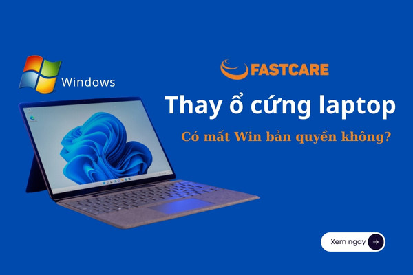 thay ổ cứng laptop có mất Win bản quyền không?