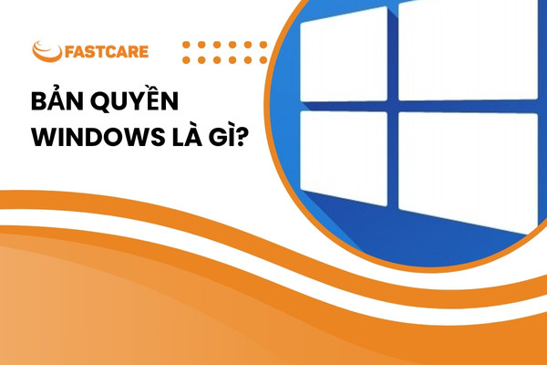 Bản quyền Windows là gì? 