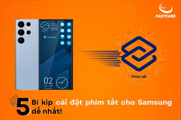 5 Bí kíp cài đặt phím tắt cho Samsung dễ nhất 