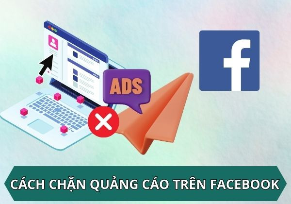cách chặn quảng cáo trên facebook cách chặn quảng cáo trên facebook