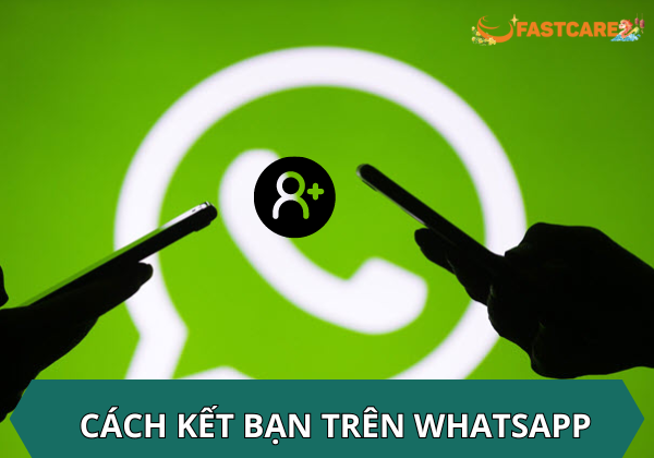 cách kết bạn trên WhatsApp