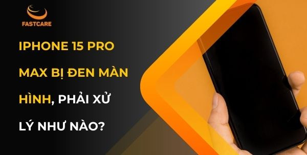 iPhone 15 Pro Max bị đen màn hình