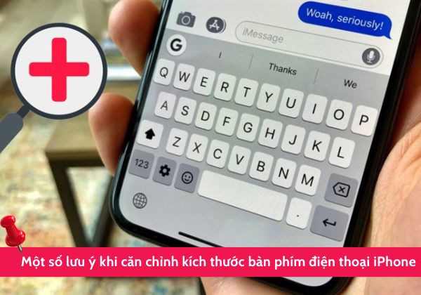 lưu ý khi căn chỉnh kích thước bàn phím điện thoại iPhone