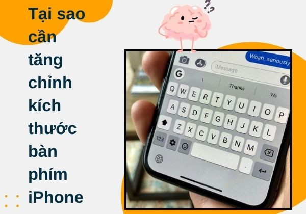 Tại sao cần áp dụng cách chỉnh bàn phím iPhone to lên