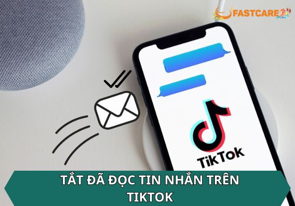 tắt đã đọc tin nhắn trên TikTok