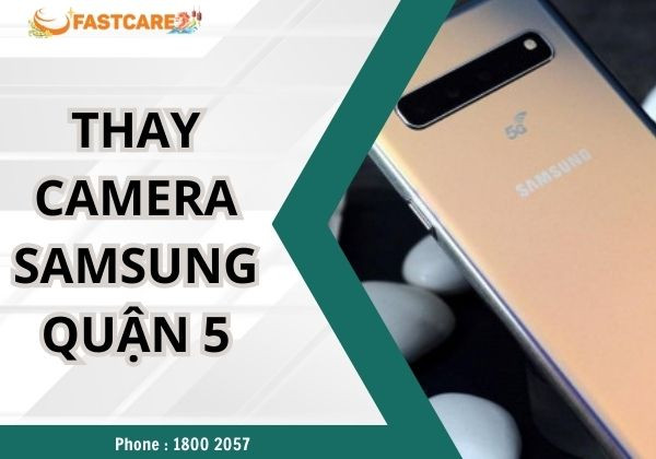 thay camera Samsung quận 5
