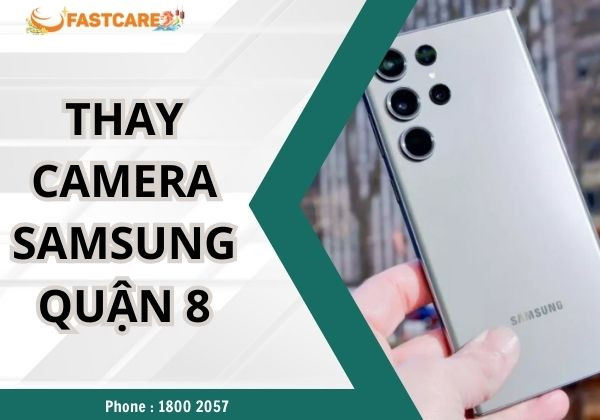 Thay camera Samsung quận 8
