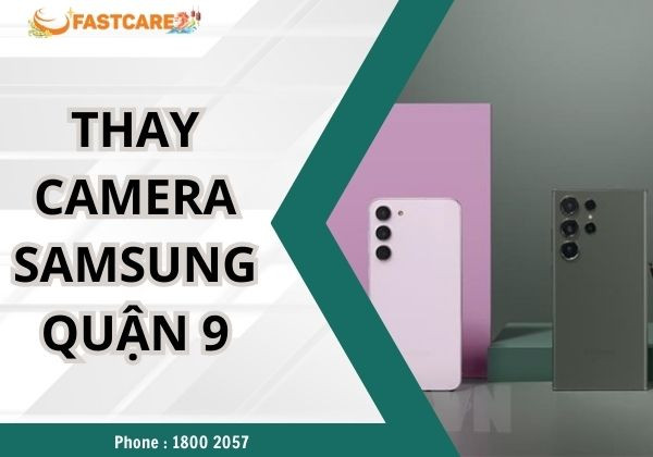 Thay camera Samsung quận 9