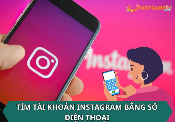 tìm tài khoản Instagram bằng số điện thoại