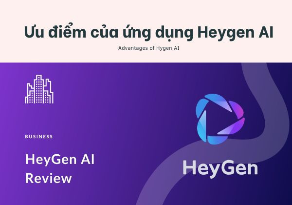 Ưu điểm của ứng dụng Heygen AI