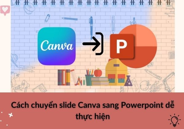 Cách chuyển Slide Canva sang Powerpoint dễ thực hiện Cách chuyển Slide Canva sang Powerpoint dễ thực hiện