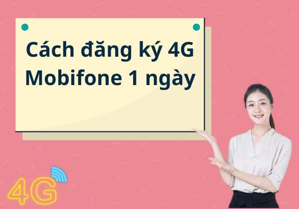 Cách đăng ký 4G MobiFone 1 ngày