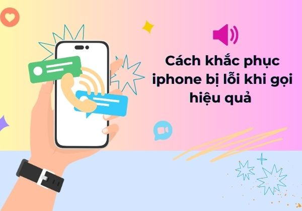 Cách khắc phục iPhone bị lỗi Mic khi gọi hiệu quả